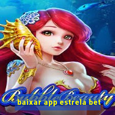 baixar app estrela bet